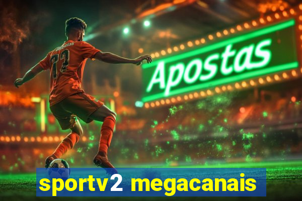 sportv2 megacanais